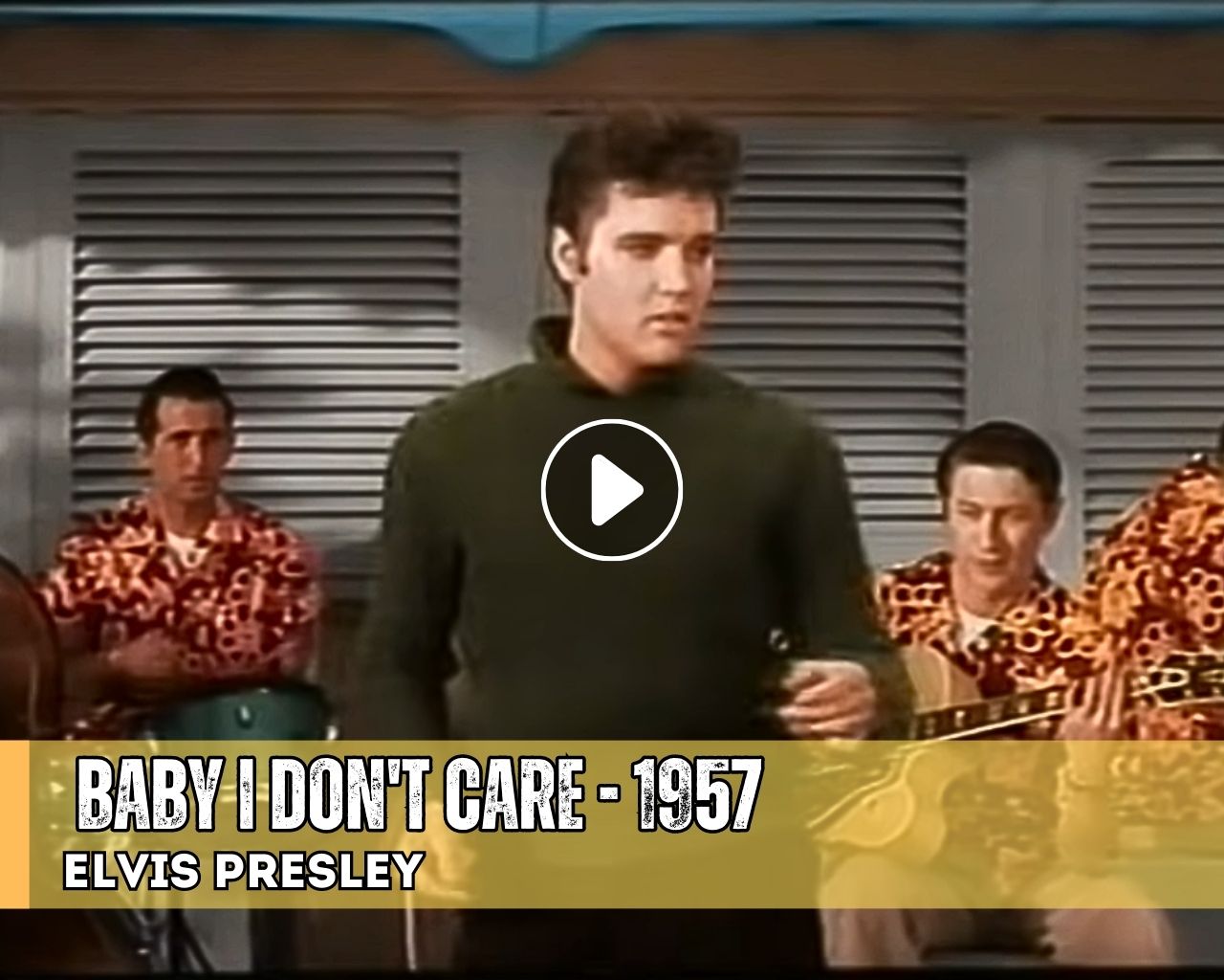 Baby I Don't Care" - Elvis Presley - 1957
