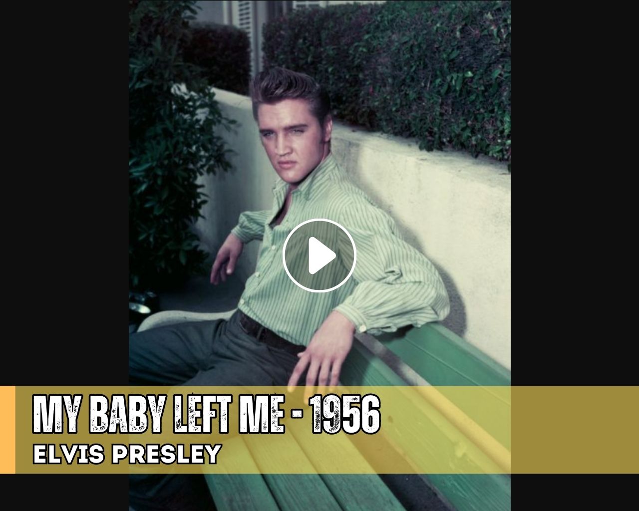 Elvis Presley – My Baby Left Me